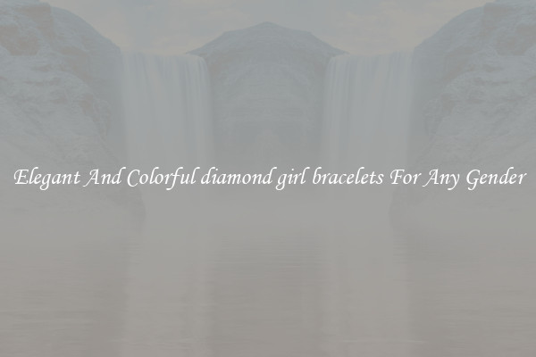 Elegant And Colorful diamond girl bracelets For Any Gender