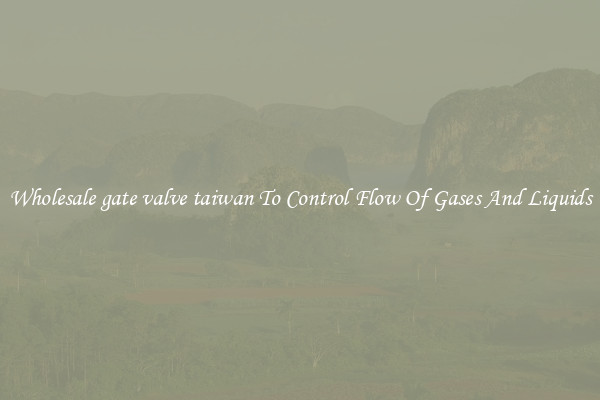 Wholesale gate valve taiwan To Control Flow Of Gases And Liquids
