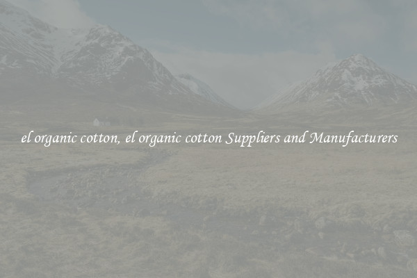 el organic cotton, el organic cotton Suppliers and Manufacturers