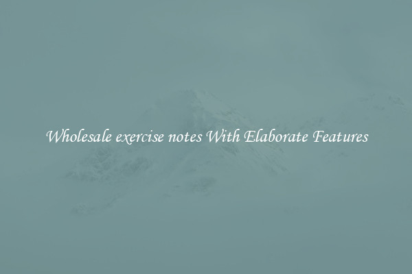 Wholesale exercise notes With Elaborate Features