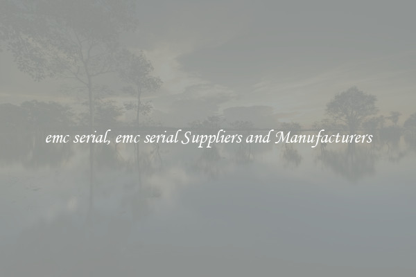 emc serial, emc serial Suppliers and Manufacturers