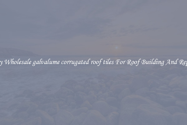 Buy Wholesale galvalume corrugated roof tiles For Roof Building And Repair