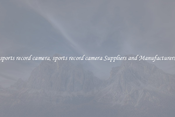 sports record camera, sports record camera Suppliers and Manufacturers