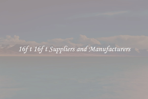 16f t 16f t Suppliers and Manufacturers