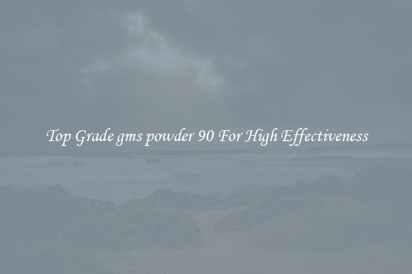 Top Grade gms powder 90 For High Effectiveness