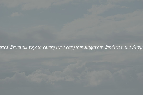 Varied Premium toyota camry used car from singapore Products and Supplies