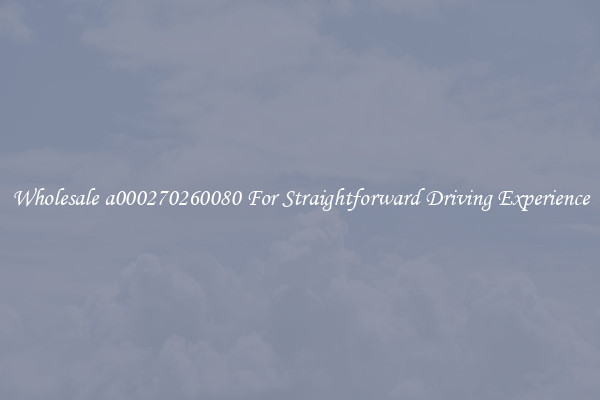 Wholesale a000270260080 For Straightforward Driving Experience