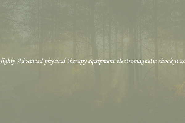 Highly Advanced physical therapy equipment electromagnetic shock wave