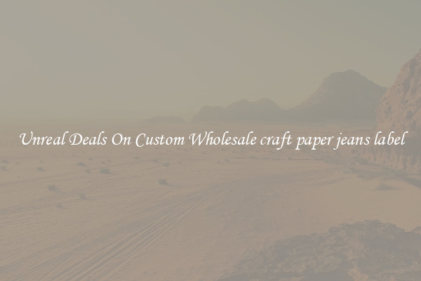 Unreal Deals On Custom Wholesale craft paper jeans label